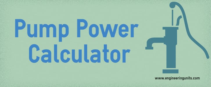 Pump Power Calculator - Online Calculator - Engineering Units