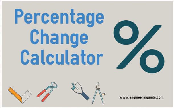 Percentage Change Calculator - Free Online Calculator - Engineering Units