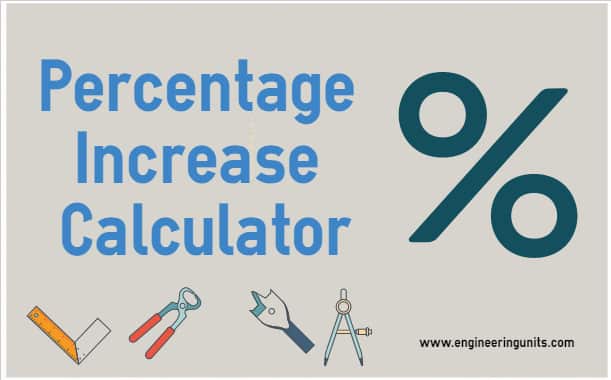 Percentage Increase Calculator - Engineering Units - Online Calculator