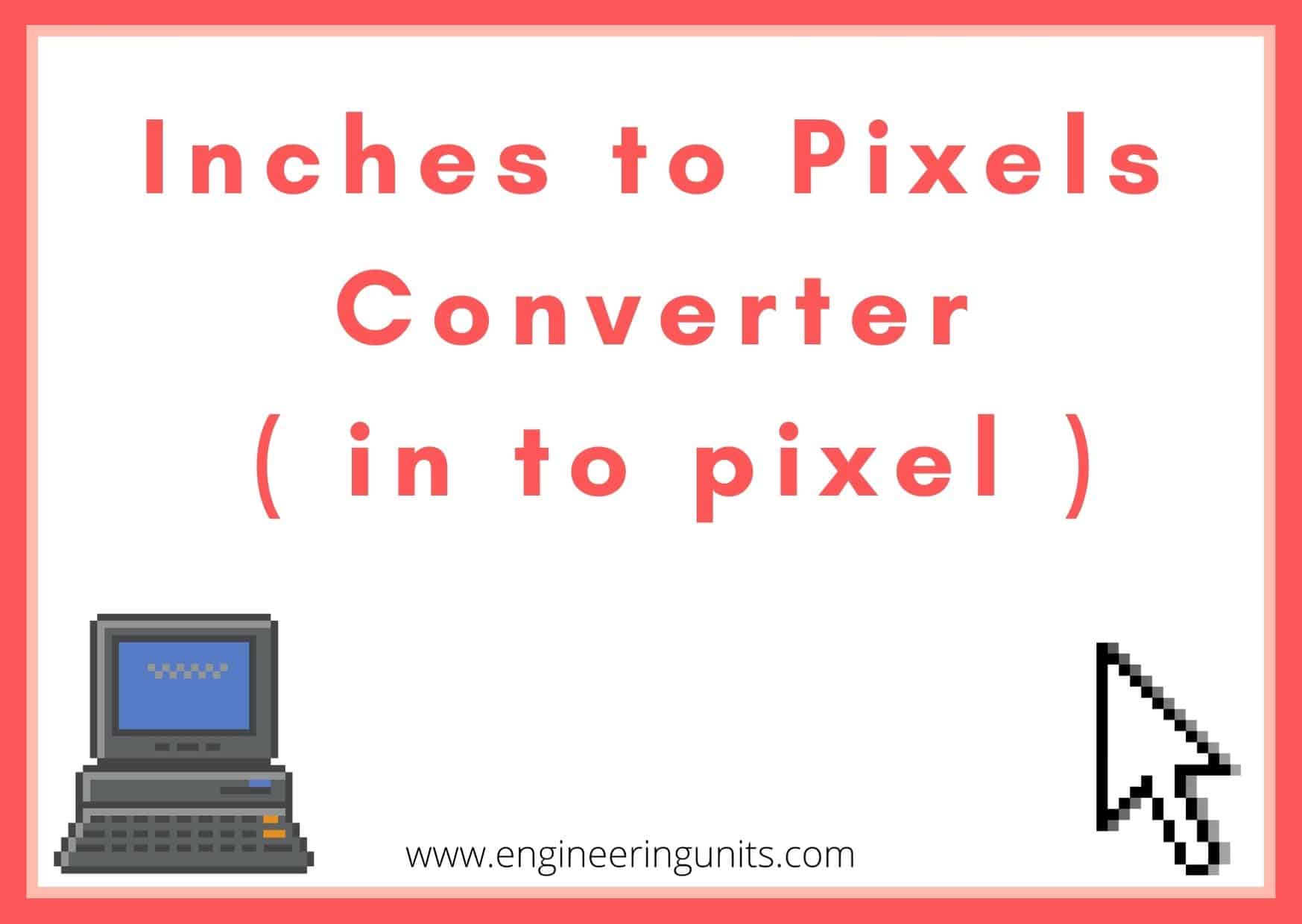 Convert Pixels to Inches - NinjaUnits